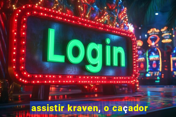 assistir kraven, o caçador